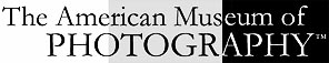 Click on the logo for the home page of The American Museum of Photography