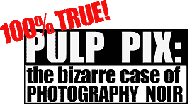 photography from pulp magazines, detective photographs, true crime photography, noir